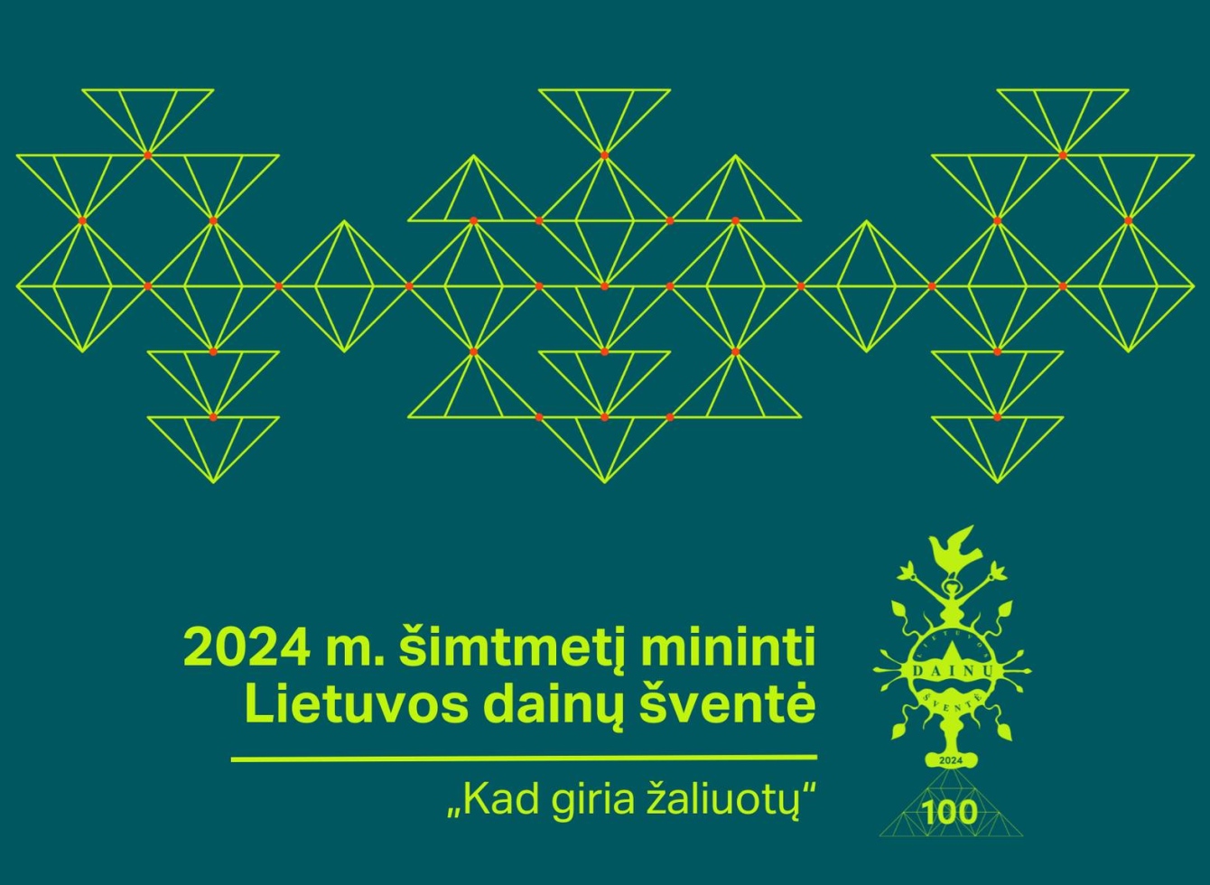 100-oji Lietuvos dainų šventė „Kad giria žaliuotų“