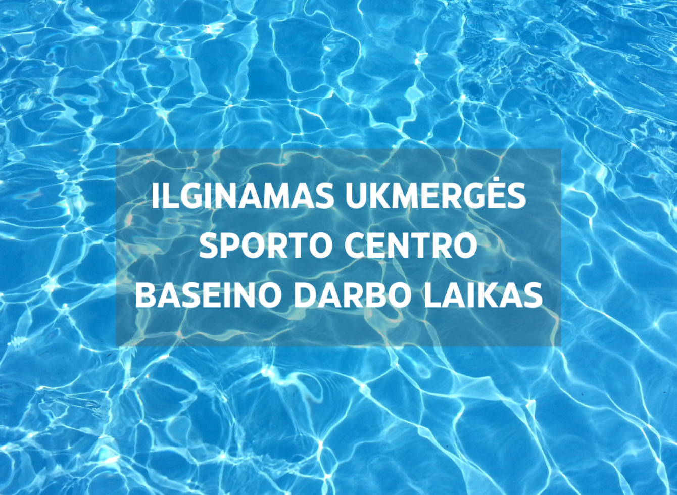 Ilginamas Ukmergės sporto centro baseino darbo laikas