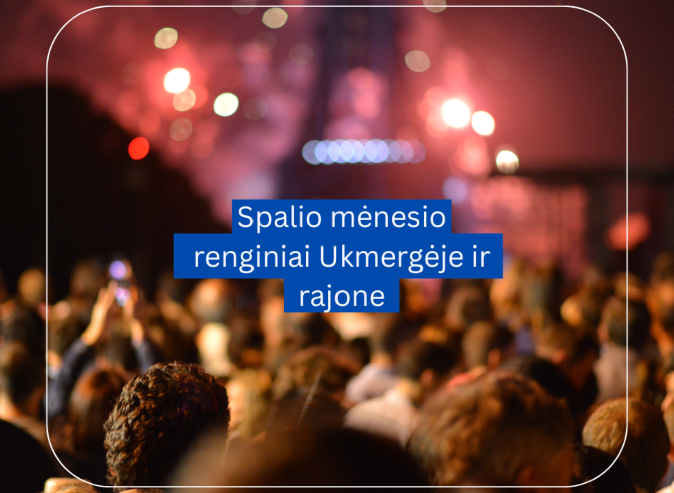 Spalio mėnesio renginiai Ukmergėje ir rajone