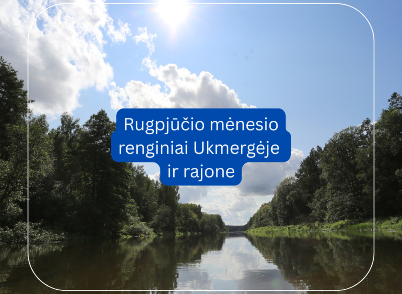 Rugpjūčio mėnesio renginiai Ukmergėje ir rajone