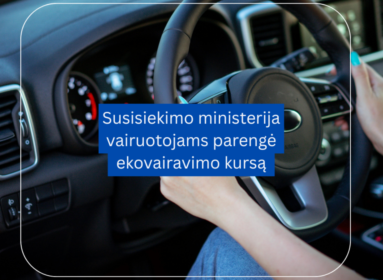 Susisiekimo ministerija vairuotojams parengė ekovairavimo kursą