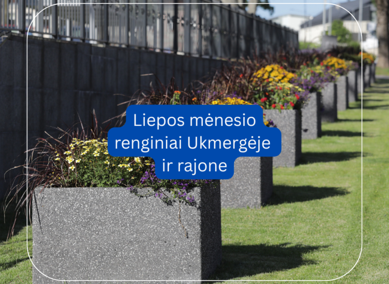 Liepos mėnesio renginiai Ukmergėje ir rajone