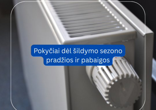 Pokyčiai dėl šildymo sezono pradžios...