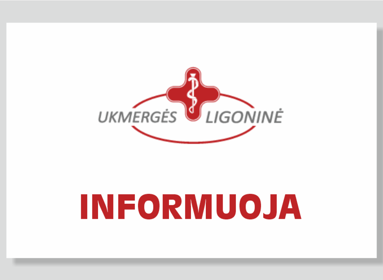 Ukmergės ligoninė informuoja