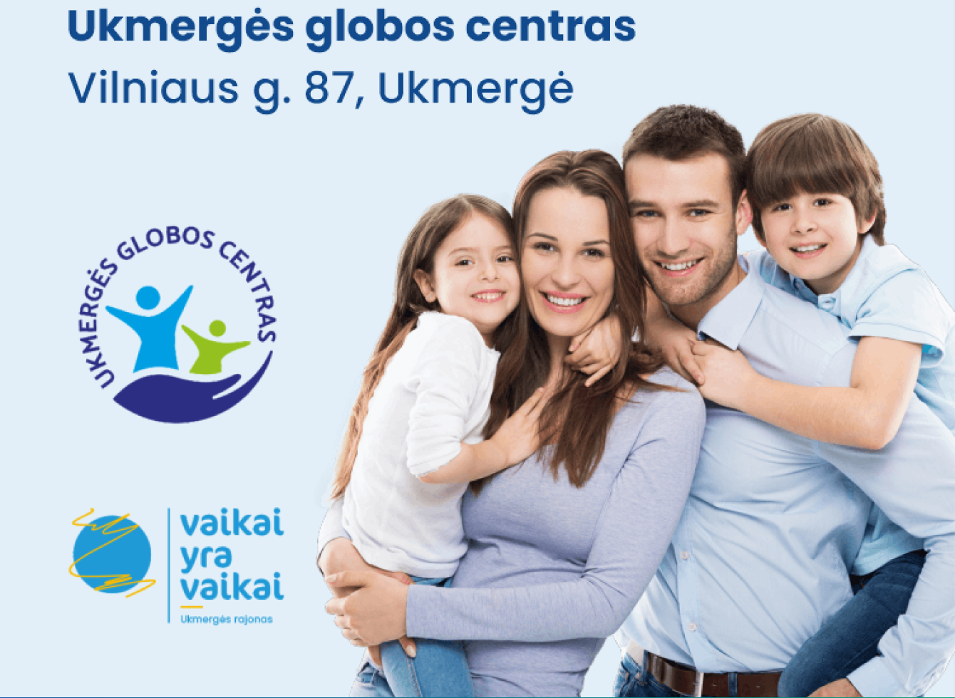 Kiekvienas vaikas turi augti saugioje ir mylinčioje šeimoje 