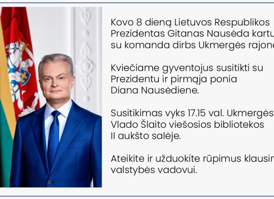 Į Ukmergę atvyksta Lietuvos Respublikos Prezidentas Gitanas Nausėda