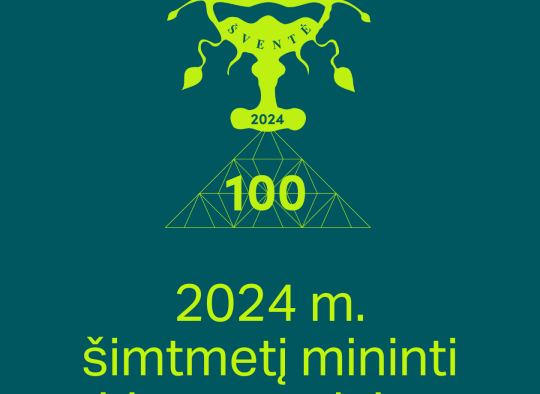 2024 m. birželio 29 - liepos 6 d. - šimtmetį mininti Lietuvos dainų šventė „Kad giria žaliuotų“. Oficiali internetinė svetainė: https://dainusvente.lt/